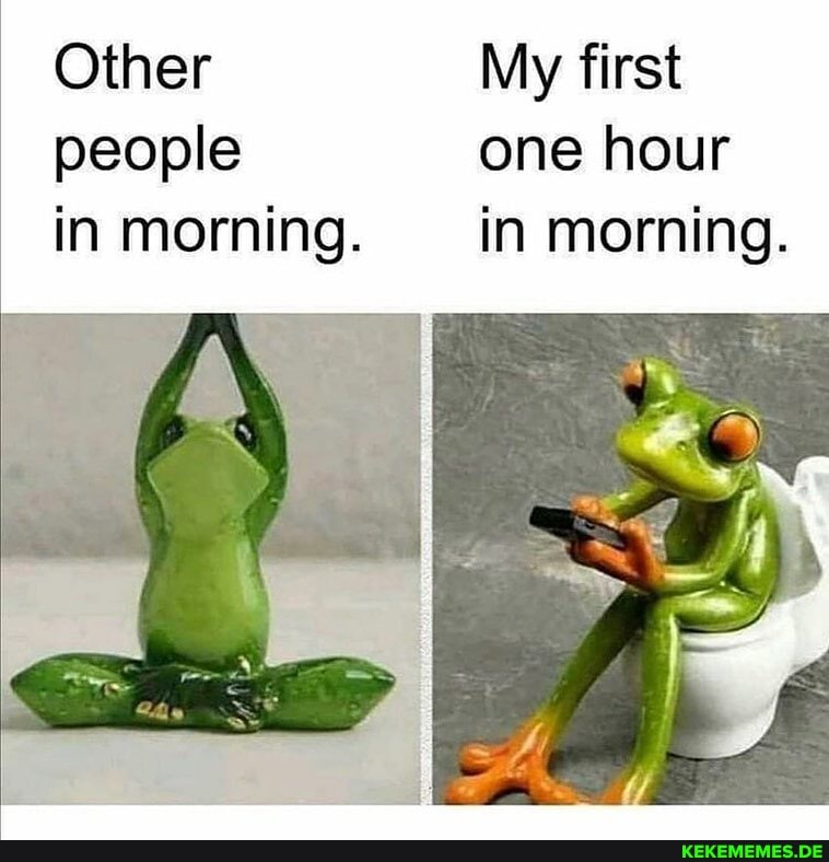 Other My first people one hour in morning. in morning.