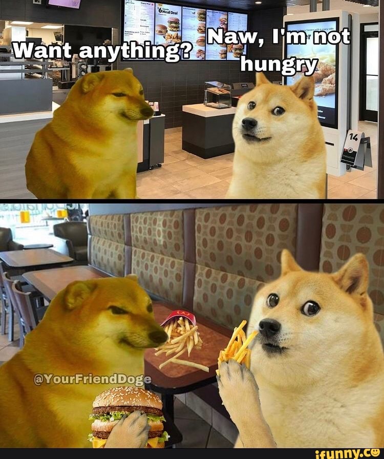 Naw, I'mnot
Want anything? aw,
hungry"