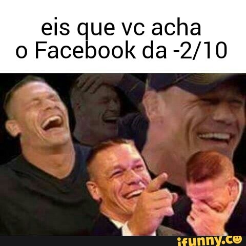 eis que vc acha
o Facebook da -2/10