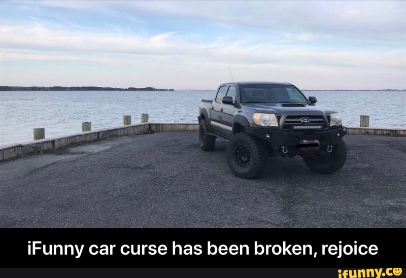 iFunny car curse has been broken, rejoice - iFunny car curse has been broken, rejoice