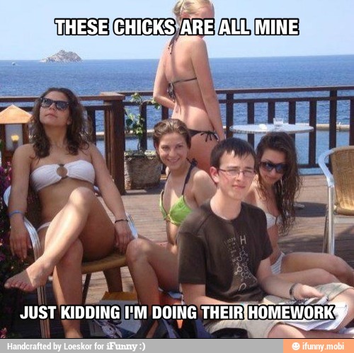 A
JUST KIDDING iM
DOING THEIR HOMEWORK