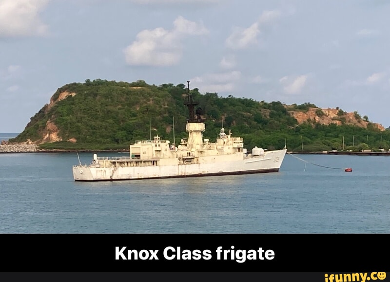 Knox Class frigate Knox Class frigate - iFunny