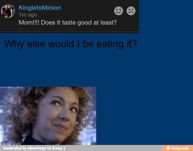 dm ago
99
Mom!!! Does it taste good at least?