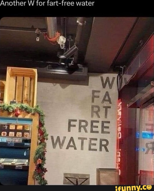 Another W for fart-free water