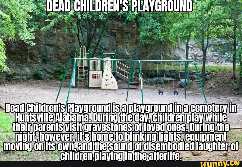 DEAD GHILDRENS PLAYGROUND Dead children's ound Ina .cemetery in ...