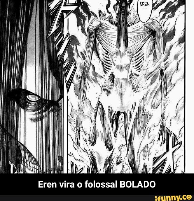 Eren vira o folossal BOLADO - Eren vira o folossal BOLADO