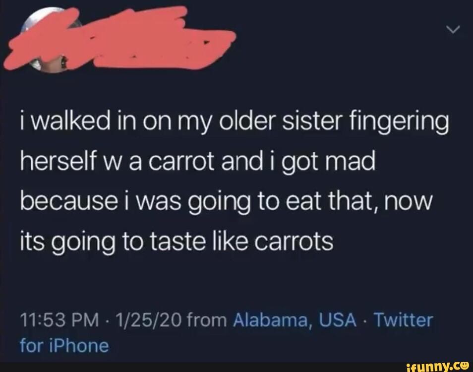 I walked in on my older sister fingering herself w a carrot and i got