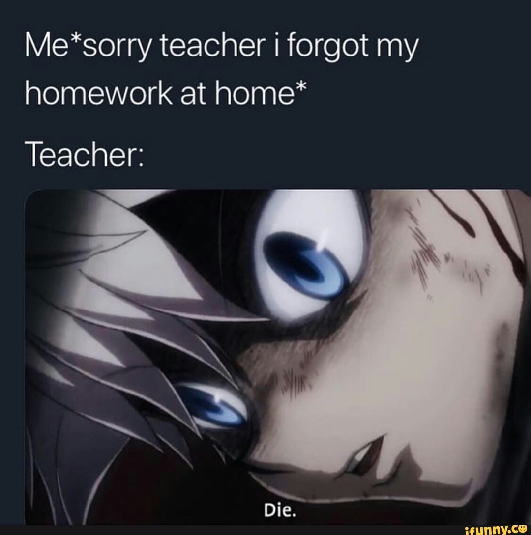 sorry sir i forgot my homework