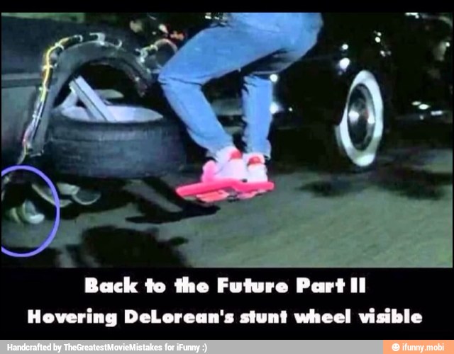 Back to the Future Part Il
Hovering DeLorean's stunt wheel visible