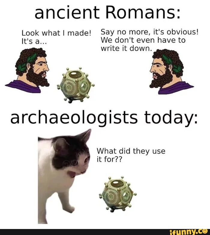 Ancient Romans Look what I made! Say no more, it's obvious! It's a