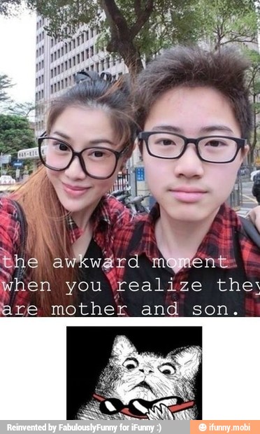 when you
"realize the:
are mother and son.