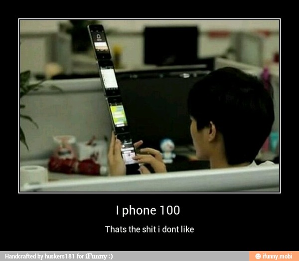 Iphone 100
Thats the shit i dont like - I phone 100
Thats the shit i dont like