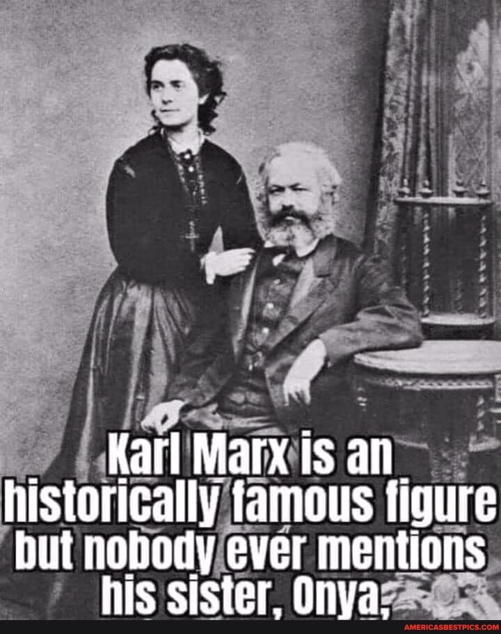 Karl Marx is an historically famous figure but hobody eve mentions,