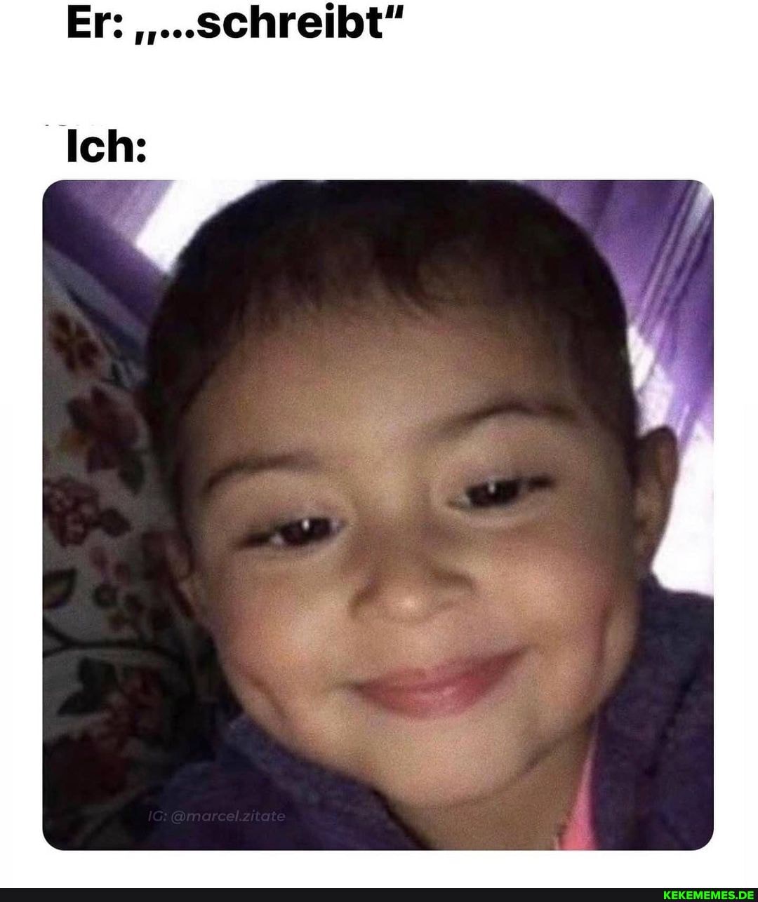 Er: "...schreibt"
Ich: