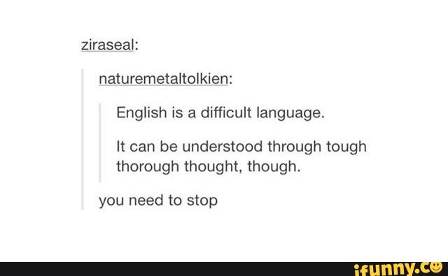 English Is Difficult Language I Can Be Understood Through Tough Thorough Thought Though You Need To Stop