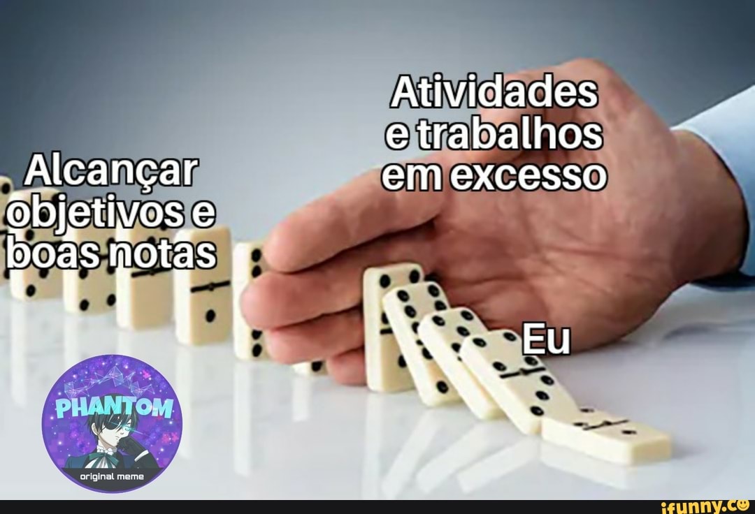 Alcançar
objetivos e
boás notãs
Atividades e trabalhos em excesso