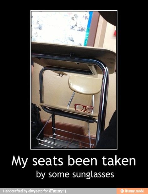 My seats been taken
by some sunglasses - My seats been taken
by some sunglasses