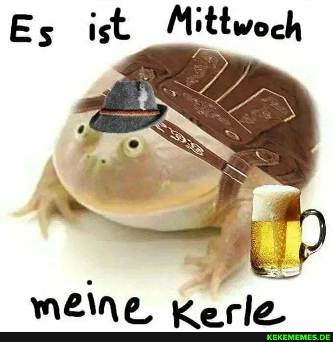 Es ist Mittwoch
meine,