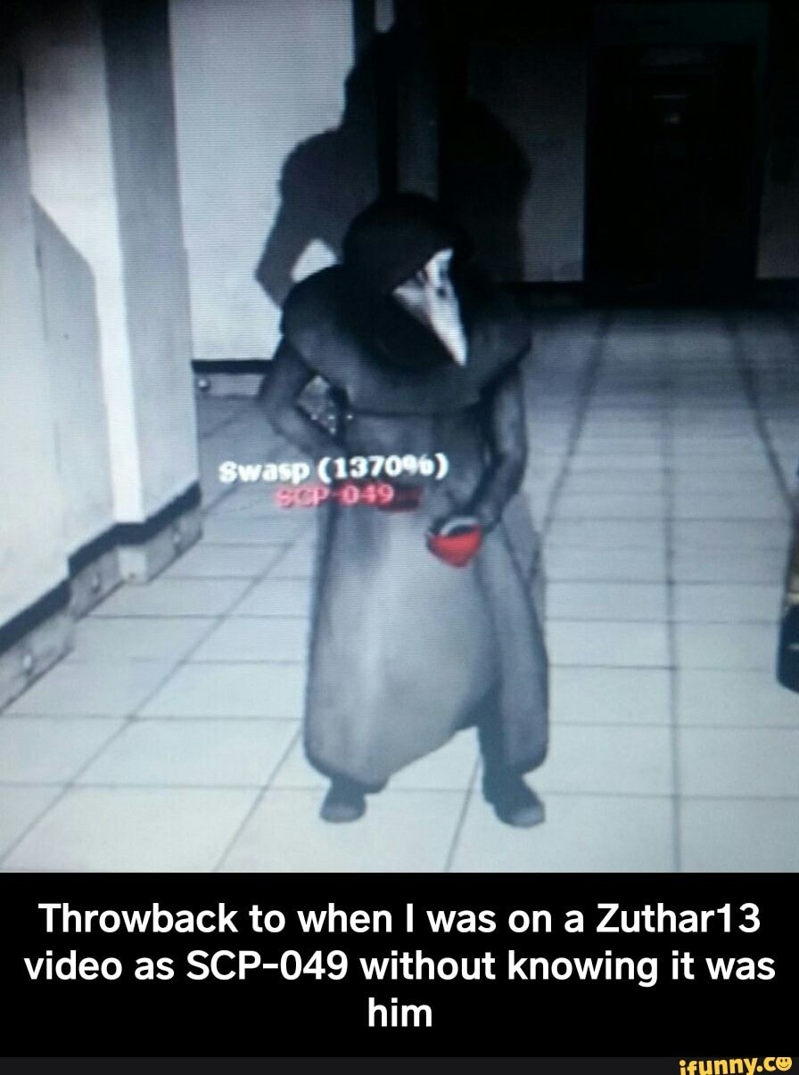 Throwback To When I Was On A Zuthar13 Video As Scp 049 Without