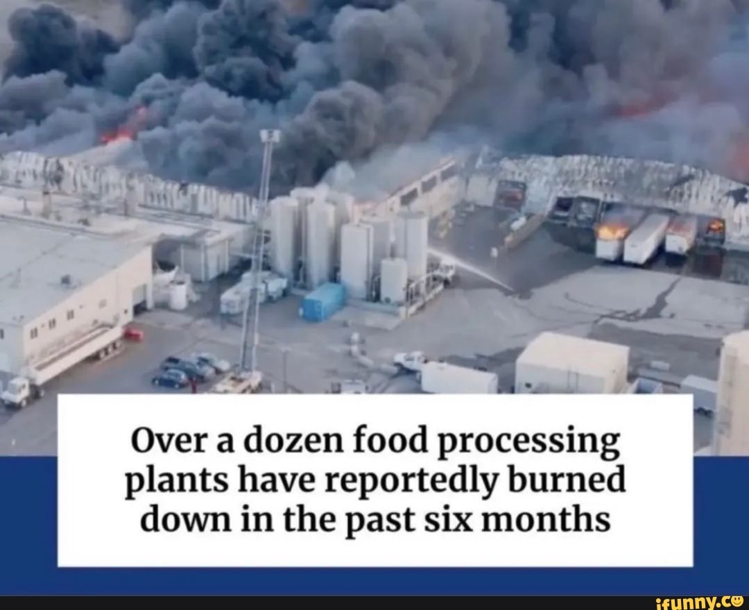 Over a dozen food processing plants have reportedly burned down in the
