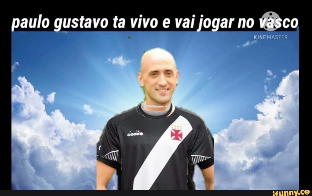 paulo gustavo ta vivo e vai jogar no vasco
TER