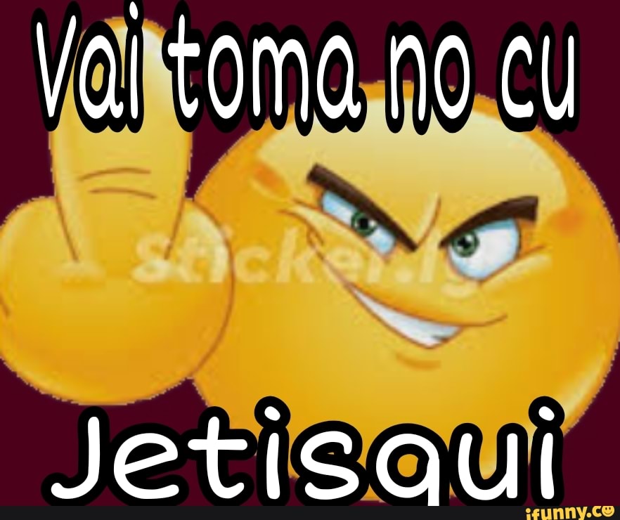Val toma no cu
Jetisquil