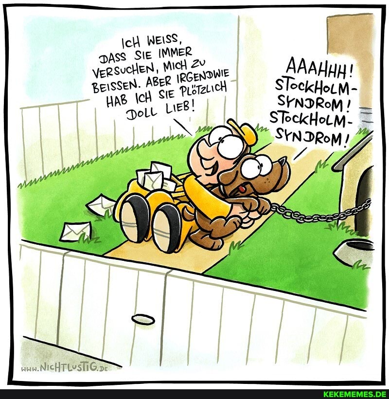 \cH WEISS, ass SIE IMMER
\ersuchen, wich ZU IRGENDWIE
geissen. ABER
\ch SIE Pustzuich
Ließ!
un. NIcHTLoSTIG
STockHoLM-
NDRoM