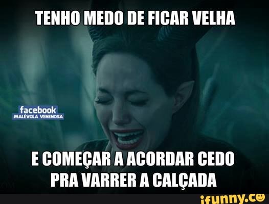 TENHO MEDO DE FICAR VELHA
E COMEÇAR A ACORDAR CEDO
PRA VARRER A CALÇADA