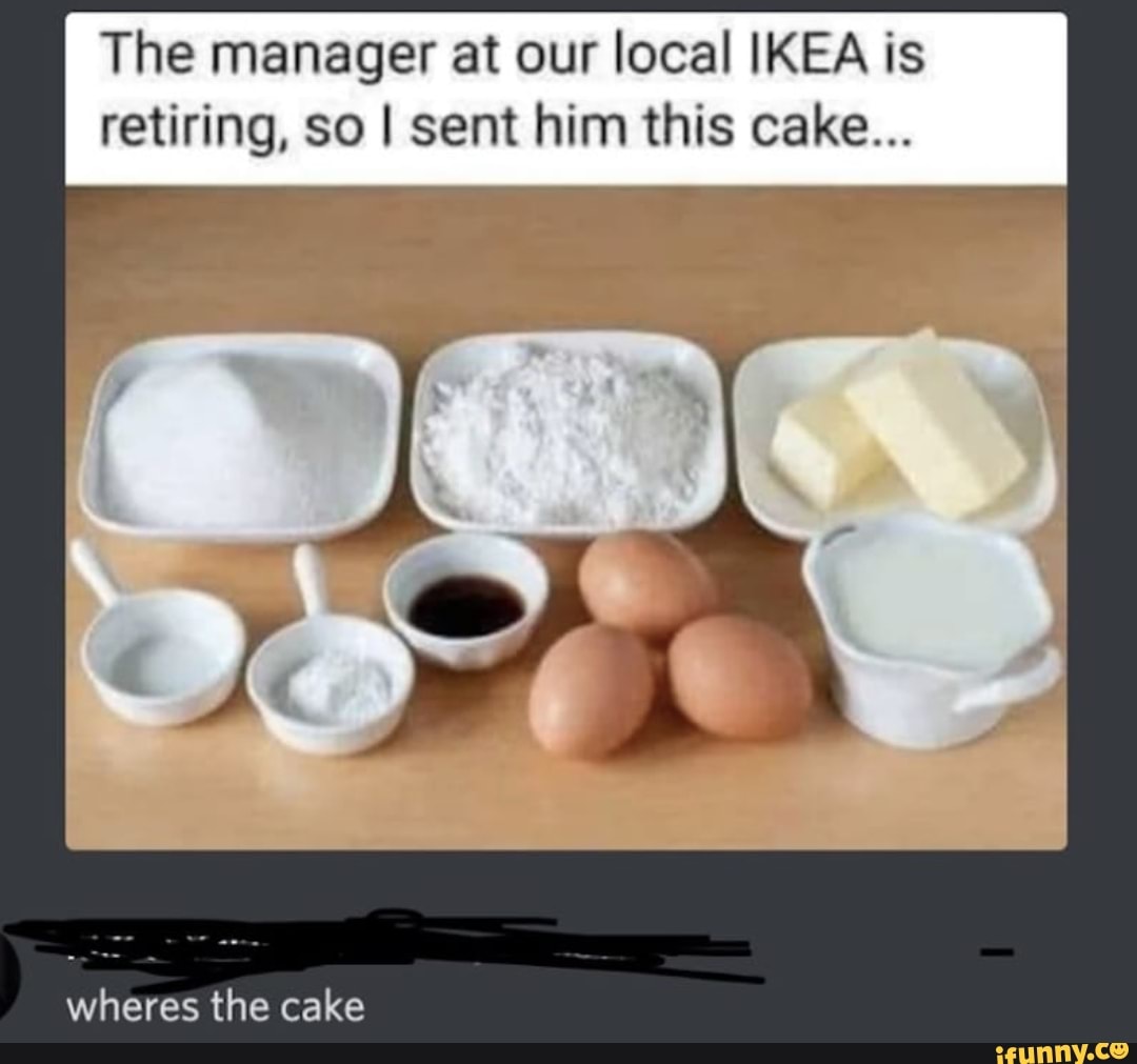 The manager at our local IKEA is
retiring, so I sent him this cake...