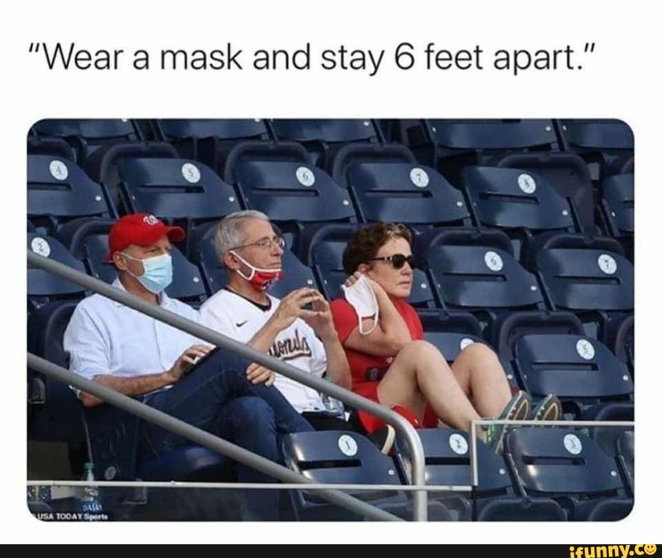 "Wear a mask and stay 6 feet apart." iFunny