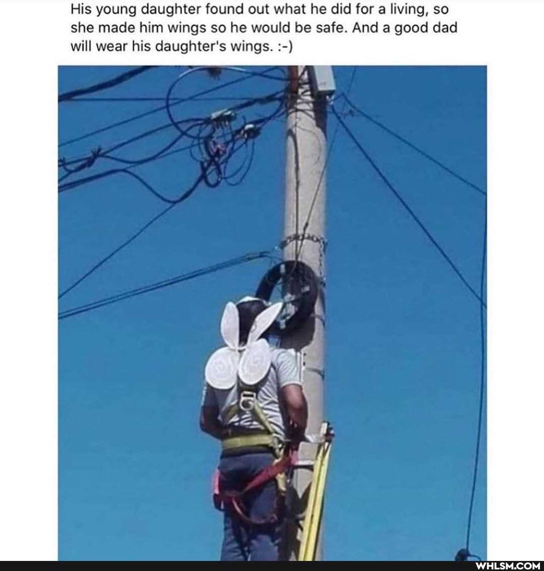 His young daughter found out what he did for a living, so she made him wings so he would be safe. And good dad will wear his daughter's wings.