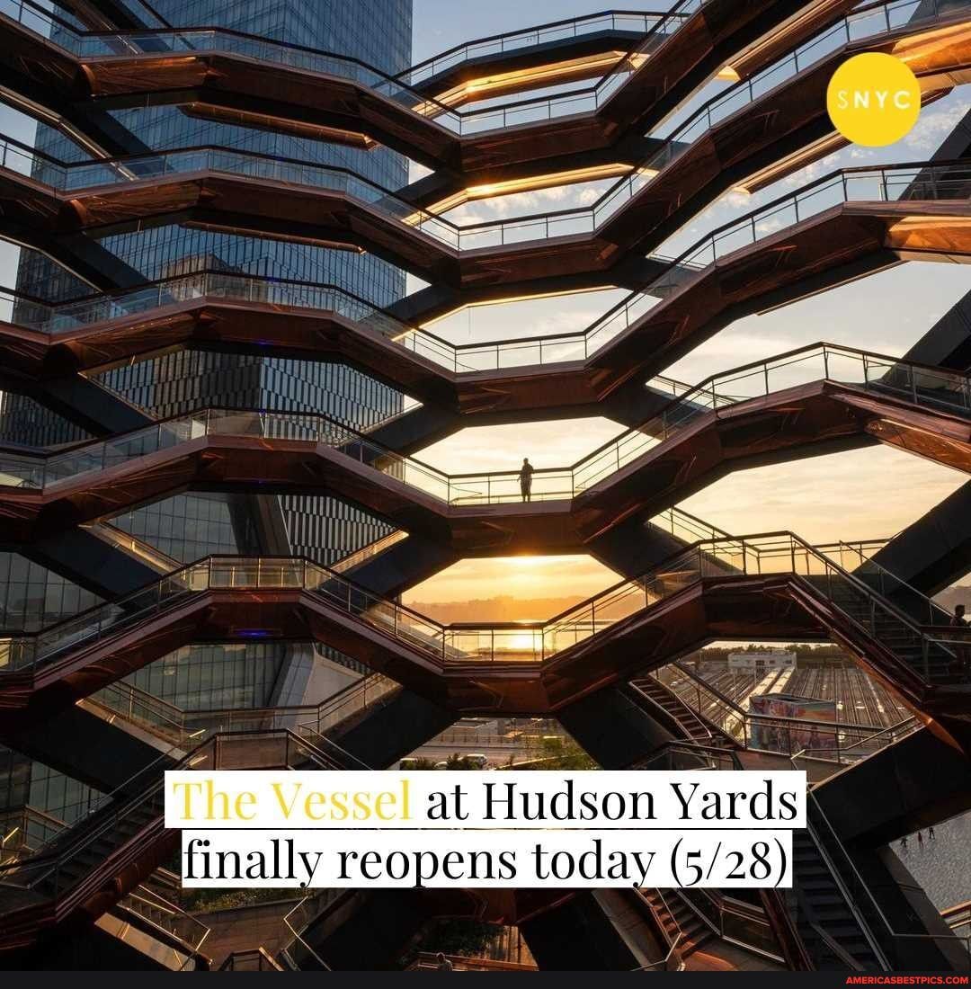 SS
The Vessel at Hudson Yards *
finally reopens today \