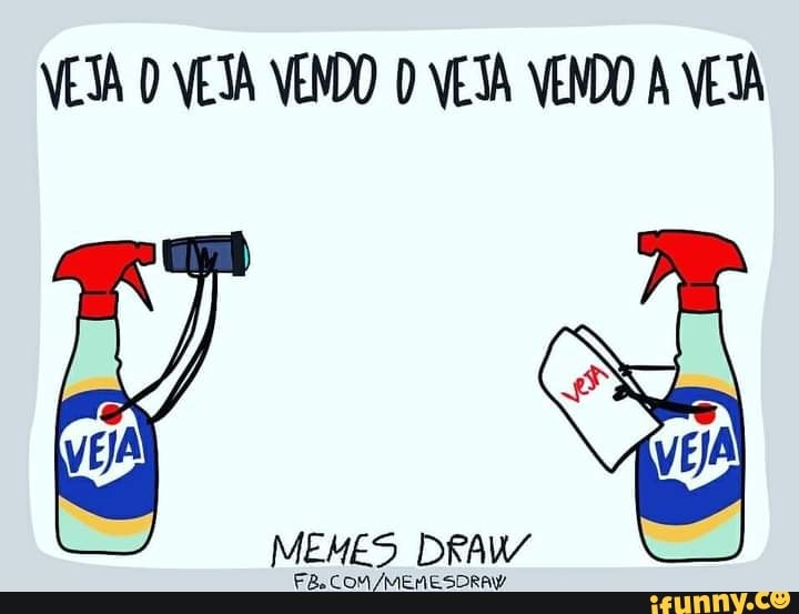 VEJA VETA VENDO D VEJA VENDO VEJA
MEMES