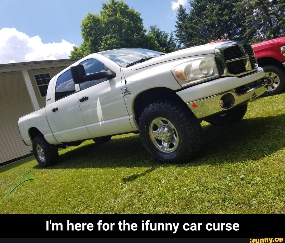 I'm here for the ifunny car curse - I'm here for the ifunny car curse