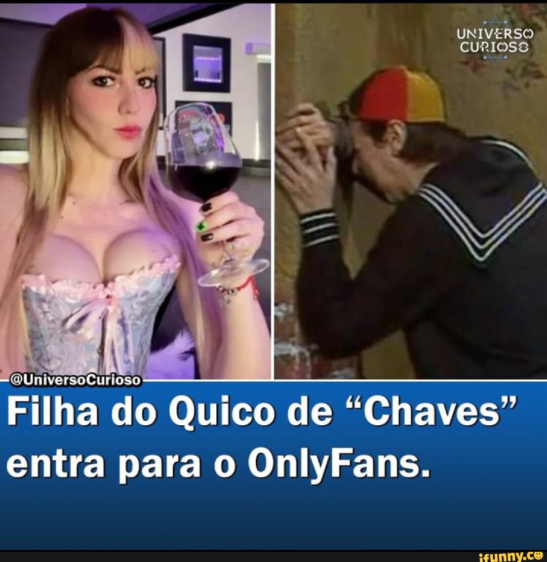 Universo Curioso Filha Do Quico I De Chaves Entra Para O Onlyfans Ifunny Brazil 0136