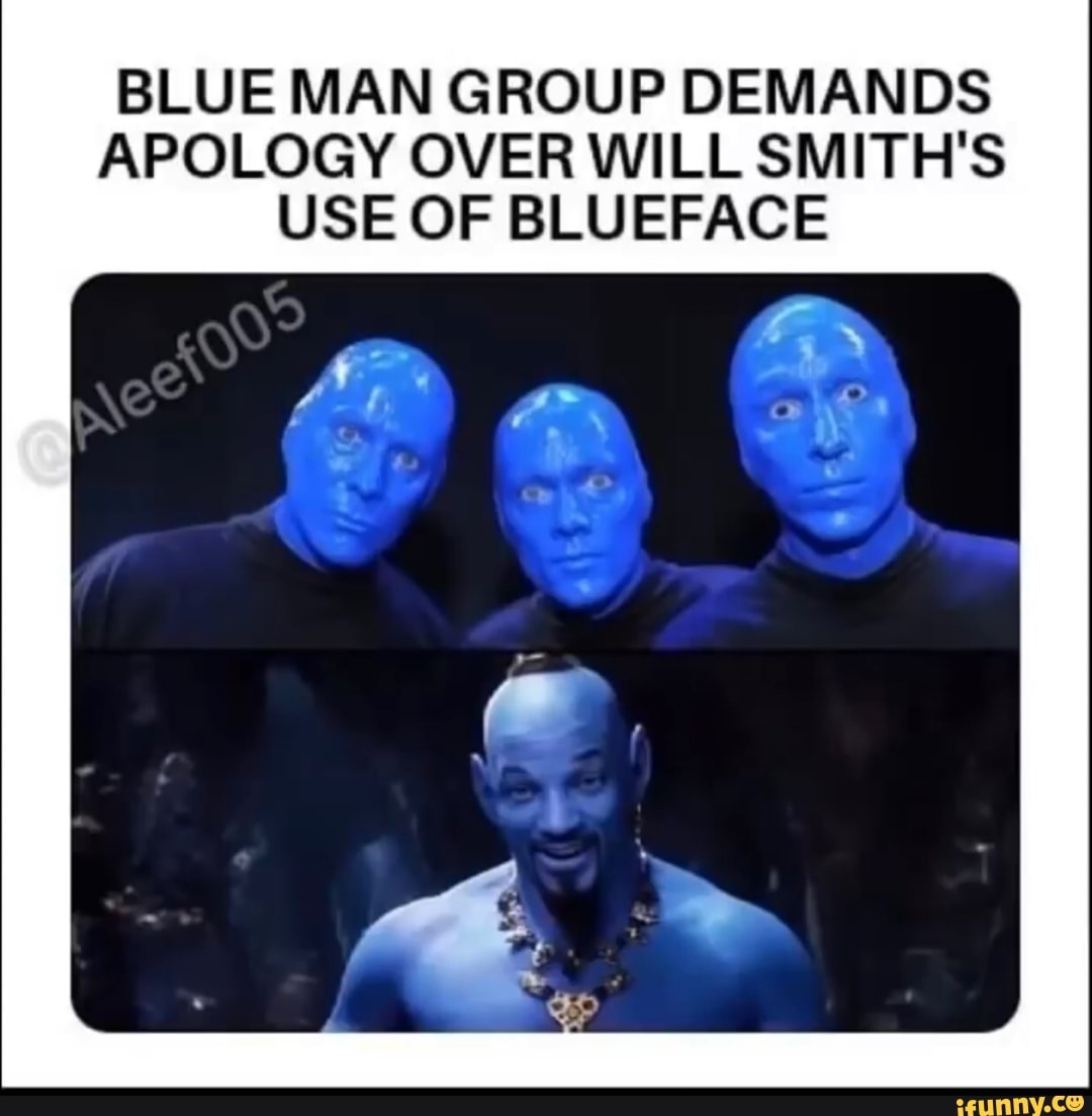 BLUE MAN GROUP DEMANDS APOLOGY OVER WILL SMITH'S USE OF BLUEFACE