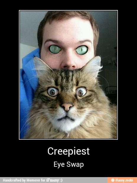 Creepiest
Eye Swap - Creepiest
Eye Swap