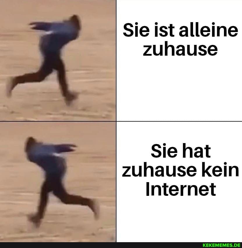 Sie ist alleine zuhause
Sie hat zuhause kein
Internet