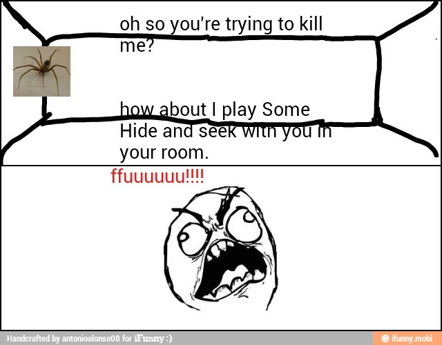 oh so you're trying to kill
your room.