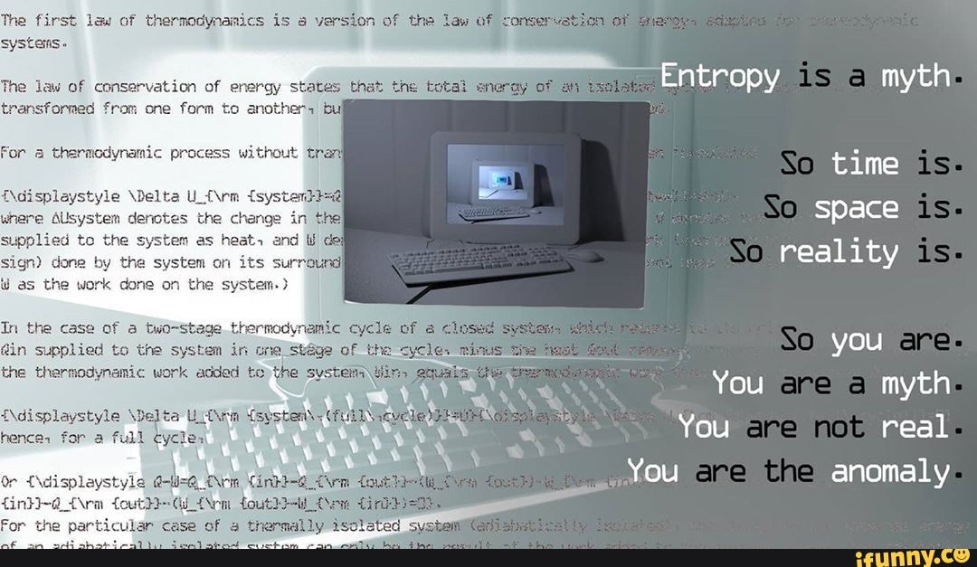 The first law of thermocynamics is version of the of systems+
The law of conservation of energy states that the transformed from one form to anothers bi
For a thermodynamic process without tran
time
iNdisplaystyle \Delta
where dUsystem denotes the change in th space as the work done on the system.)
You myth
hence: for a full
You anomaly