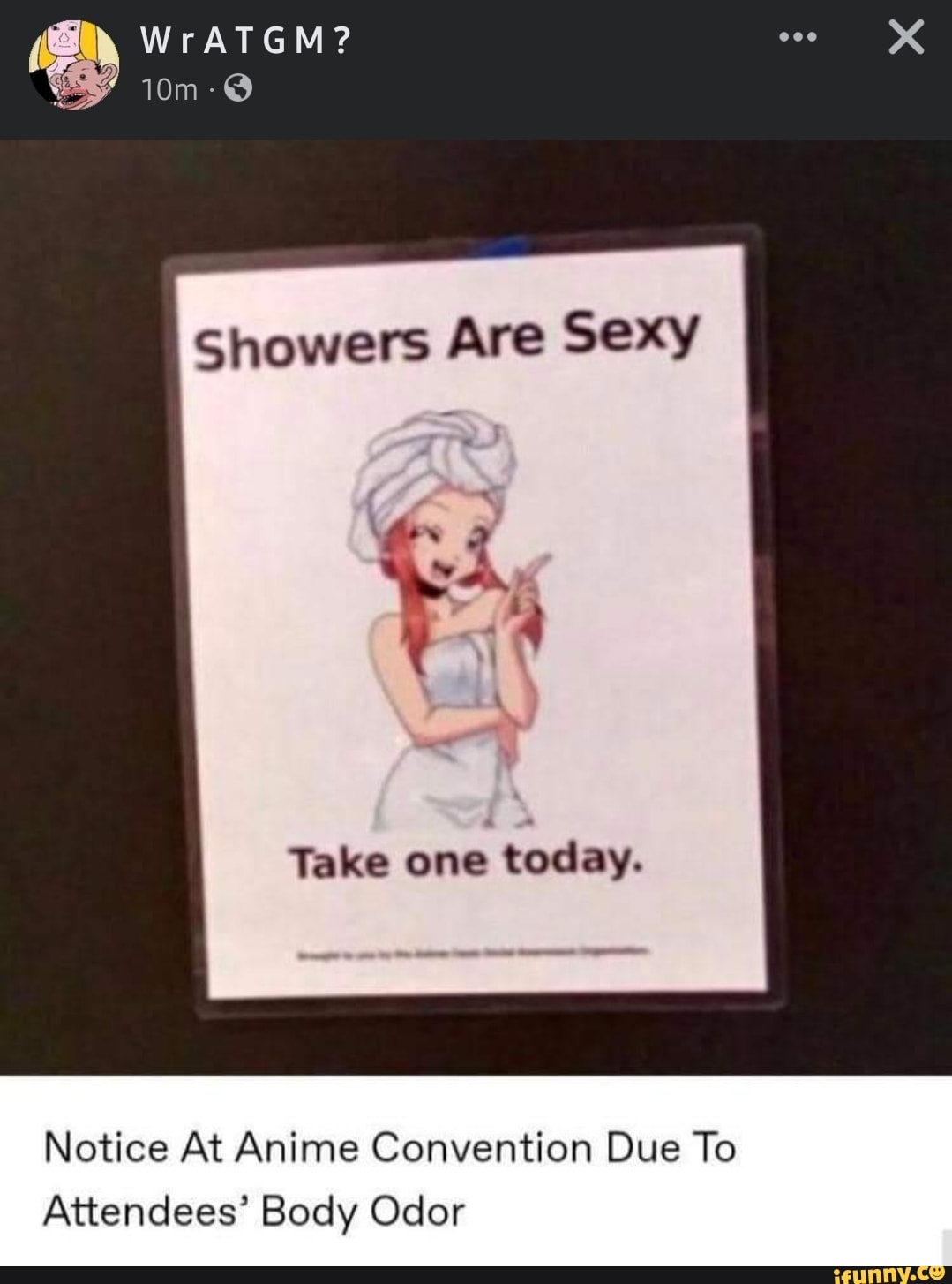 WrATGM? Showers Are Sexy Take one today. Notice At Anime Convention Due ...
