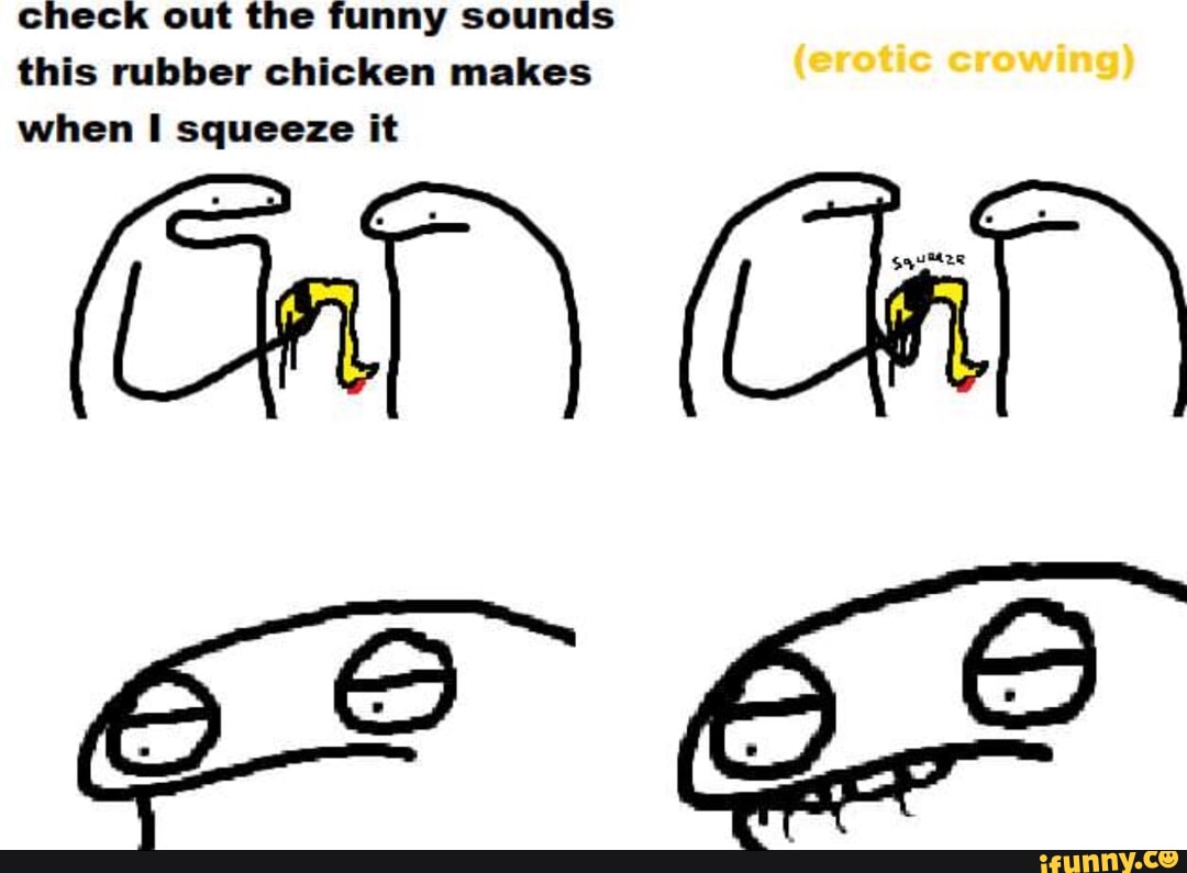 Check out the funny sounds this rubber chicken makes (erotic crowing