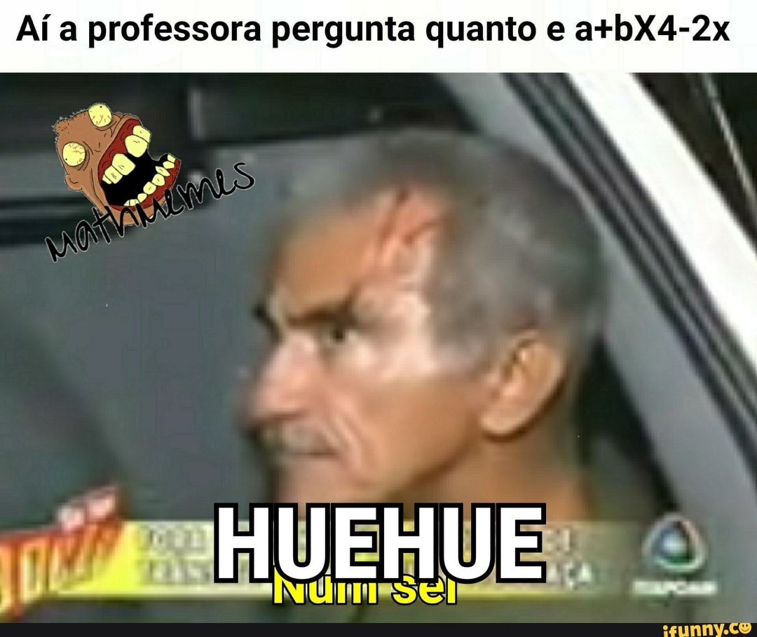 Aí a professora pergunta quanto e a+bX4-2x