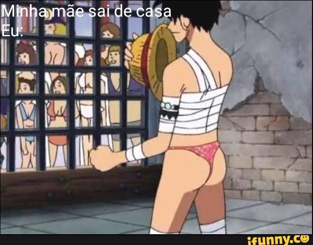 sai de casa
Eu: