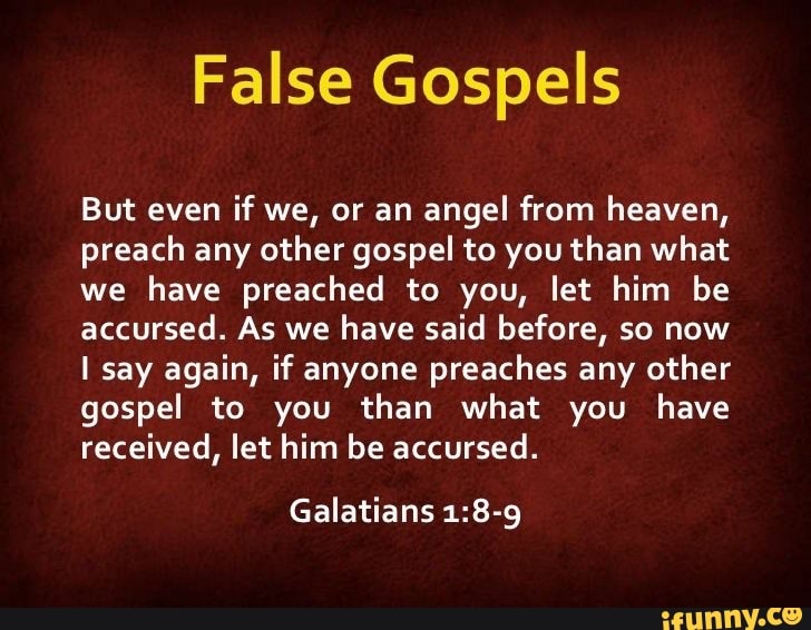 False Gospels But Even If We Or An Angel From Heaven Preach Any Other Gospel To