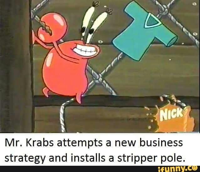 Mr. Krabs attempts a new business strategy and installs a stripper pole
