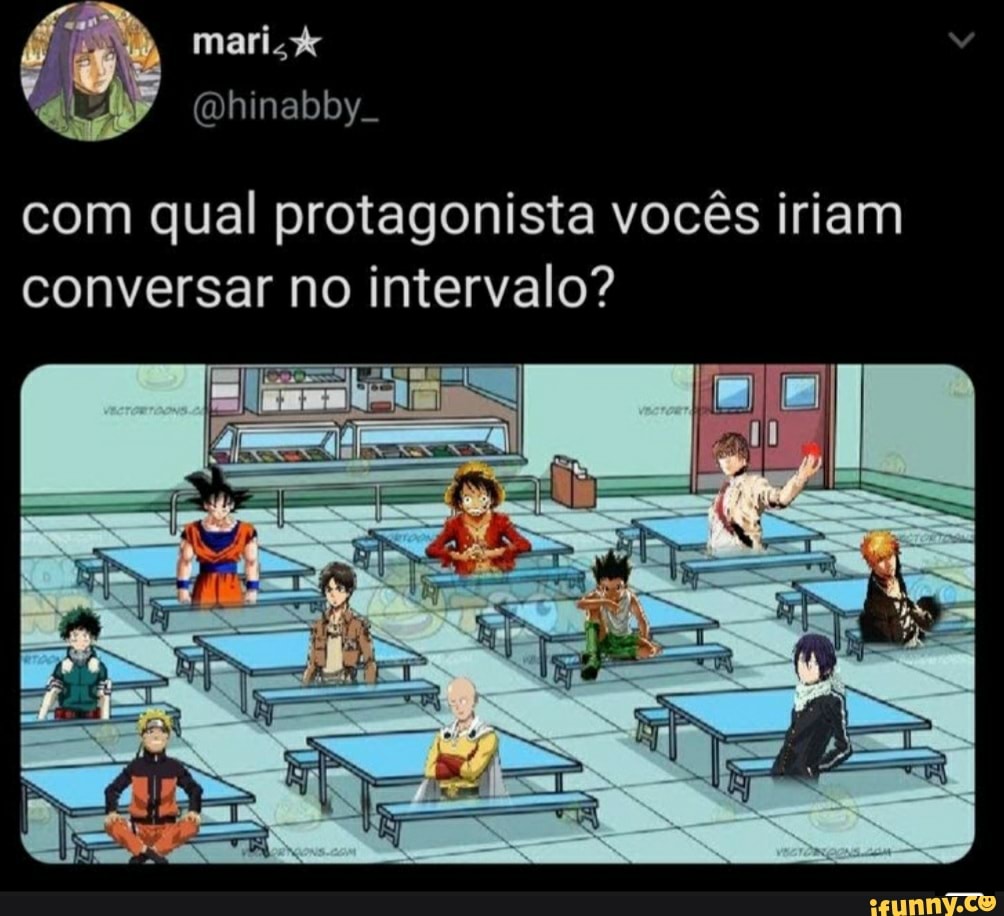 com qual protagonista vocês iriam conversar no intervalo?