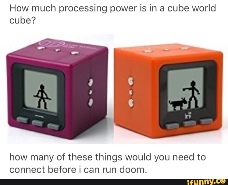 How much processing power is in a cube world cube?
how many of these things would you need to connect before can run doom.