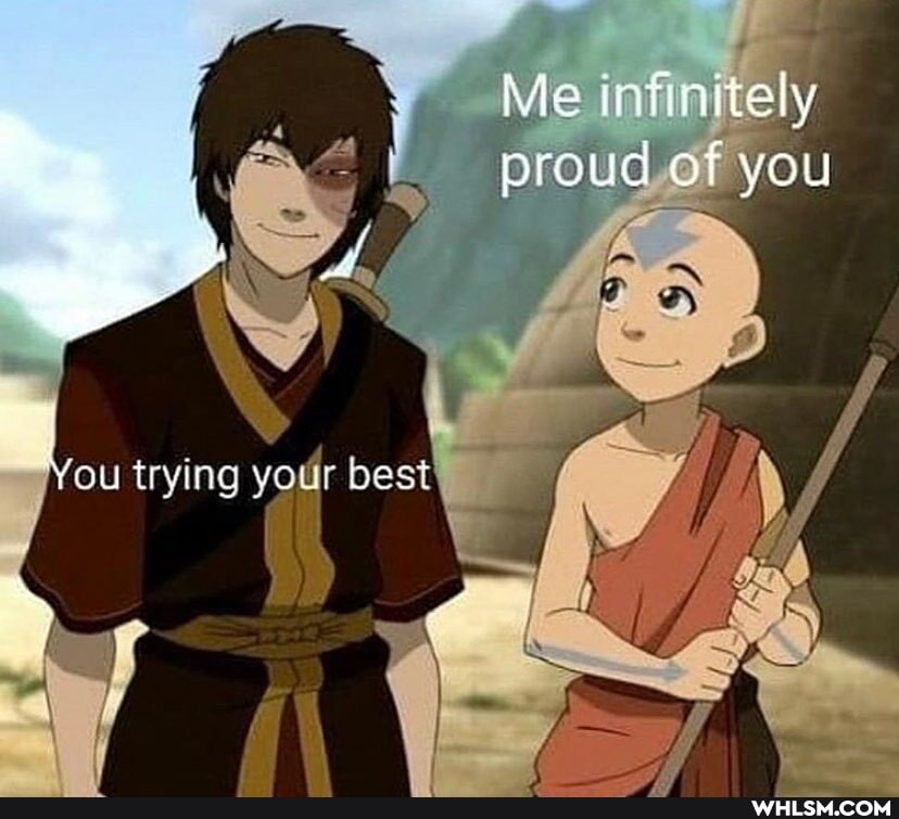 Me infinitely proud of you
ou trying best