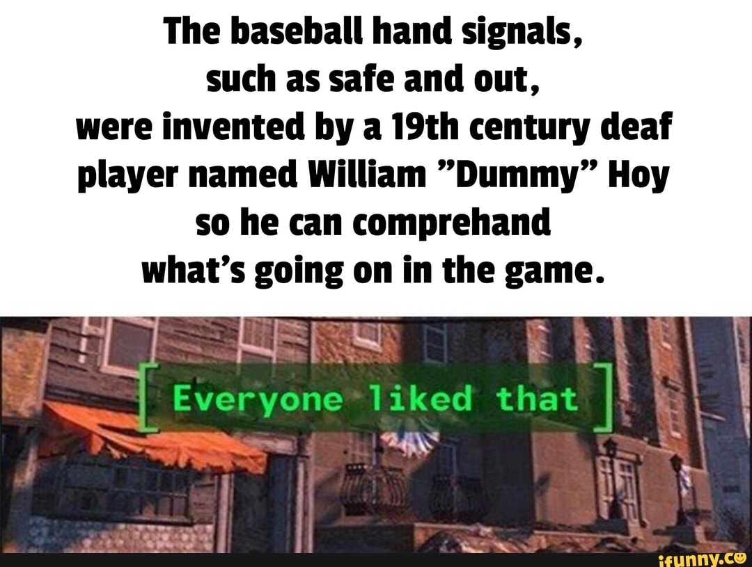 The baseball hand signals, such as safe and out, were invented by a